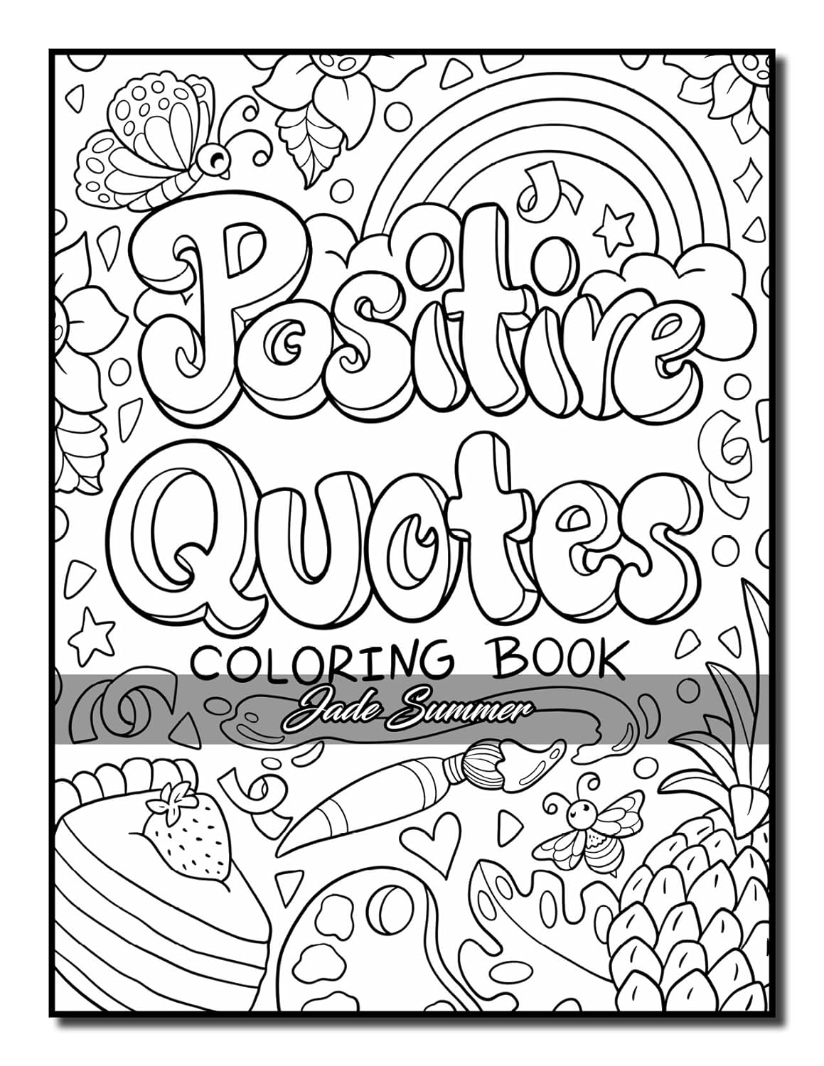 Positive Quotes: an Inspirational Coloring Book for Adults, Teens, and Kids with Positive Affirmations, Motivational Sayings, and More! image number 1