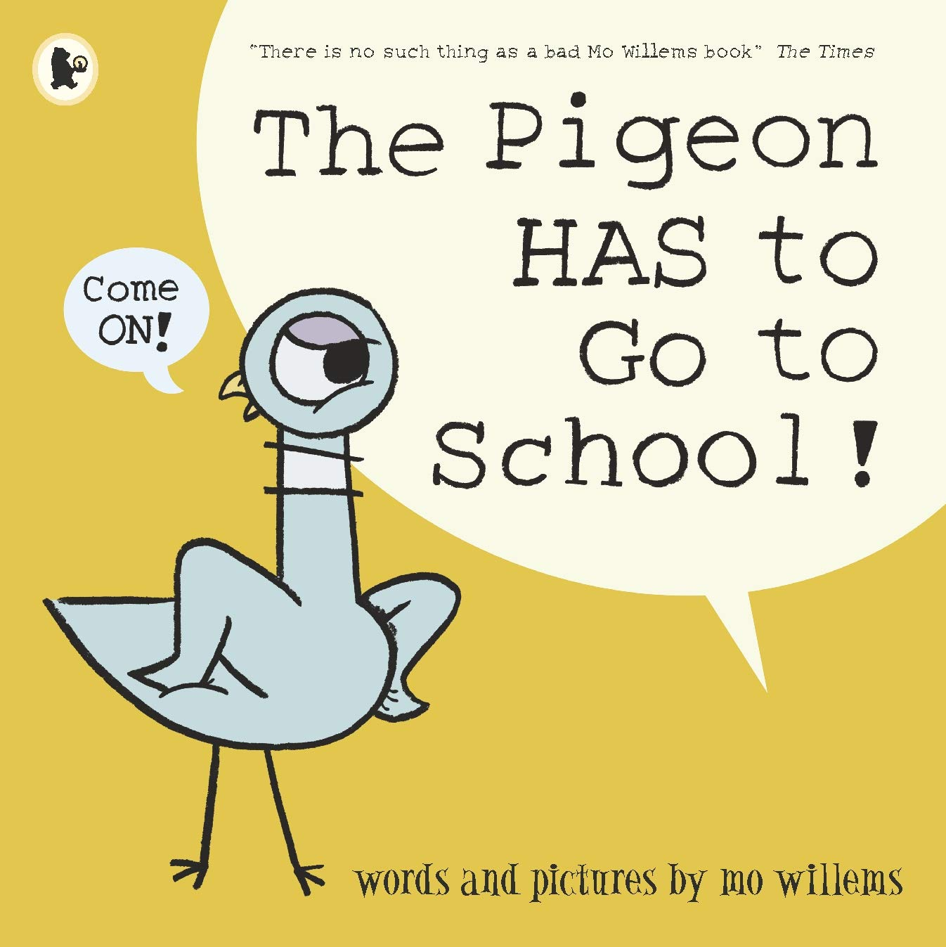 The Pigeon HAS to Go to School!: Mo Willems&rsquo; Pigeon Is BACK in a Hilarious Story Perfect for Those about to Start School or Nursery. image number 1