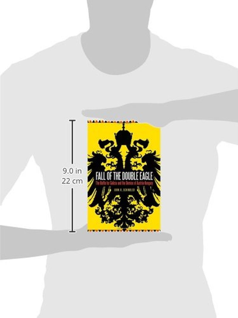 Fall of the Double Eagle: the Battle for Galicia and the Demise of Austria-Hungary image number 3