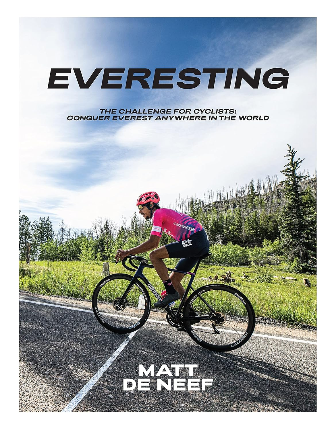 Everesting: the Challenge for Cyclists: Conquer Everest Anywhere in the World