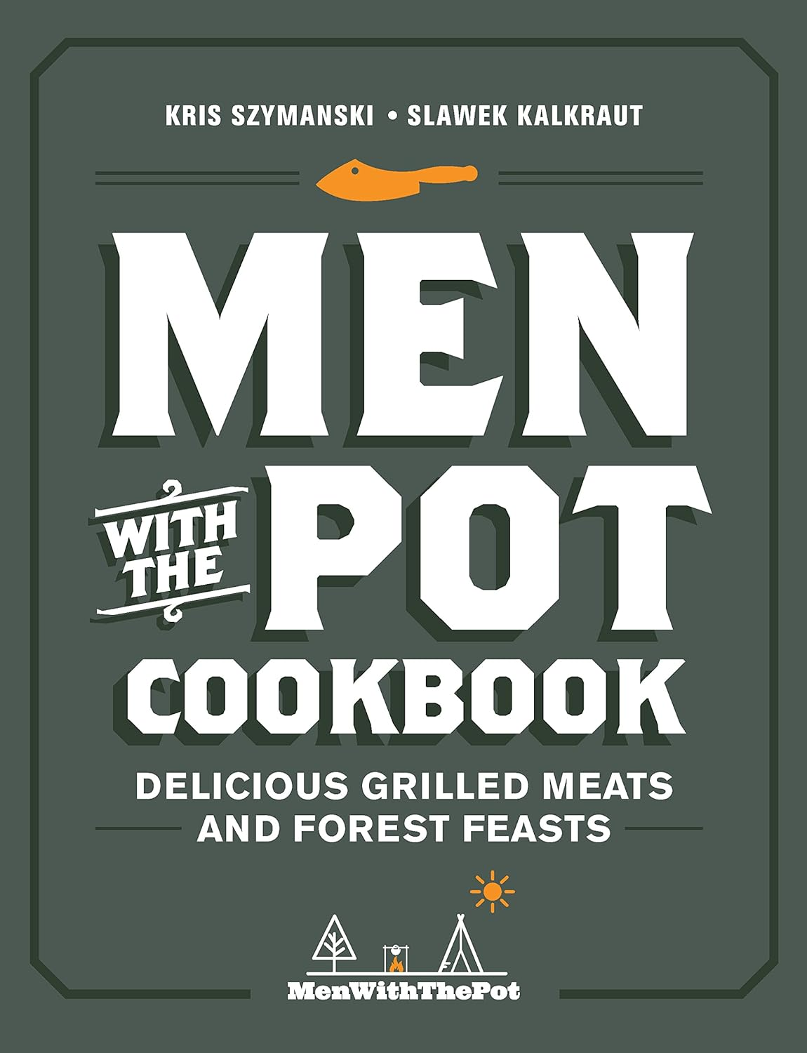Men with the Pot Cookbook: Delicious Grilled Meats and Forest Feasts image number 6