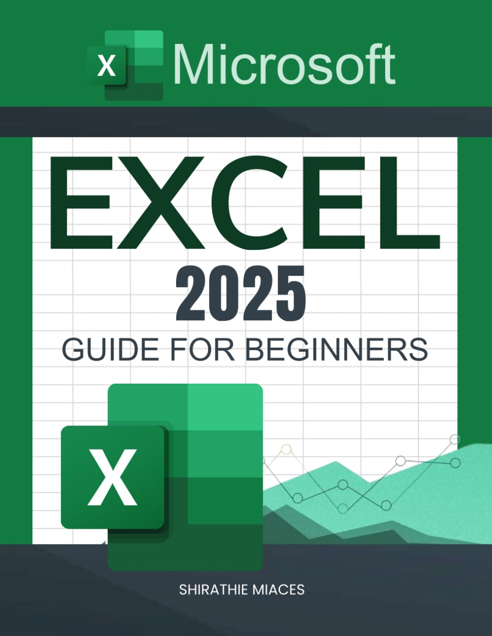 Microsoft Excel 2025 Guide for Beginners: a Step-By-Step Approach to Boosting Productivity, Data Analysis, and Automation Using Excel image number 1