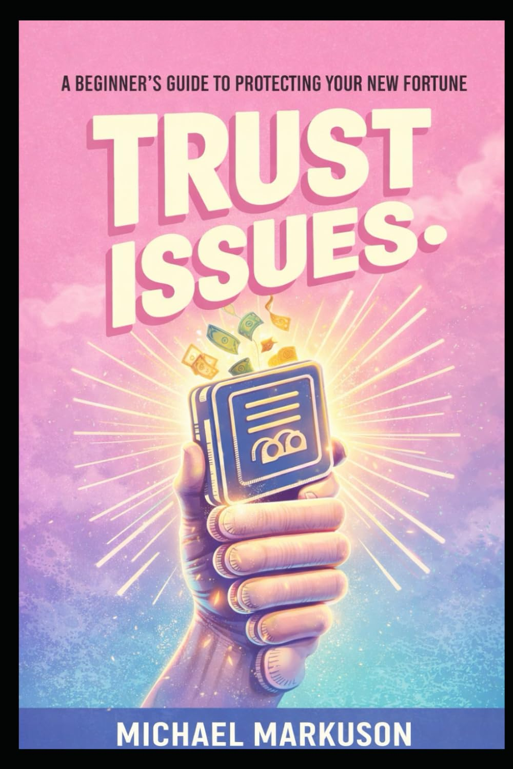 Trust Issues: a Beginner'S Guide to Protecting Your New Fortune