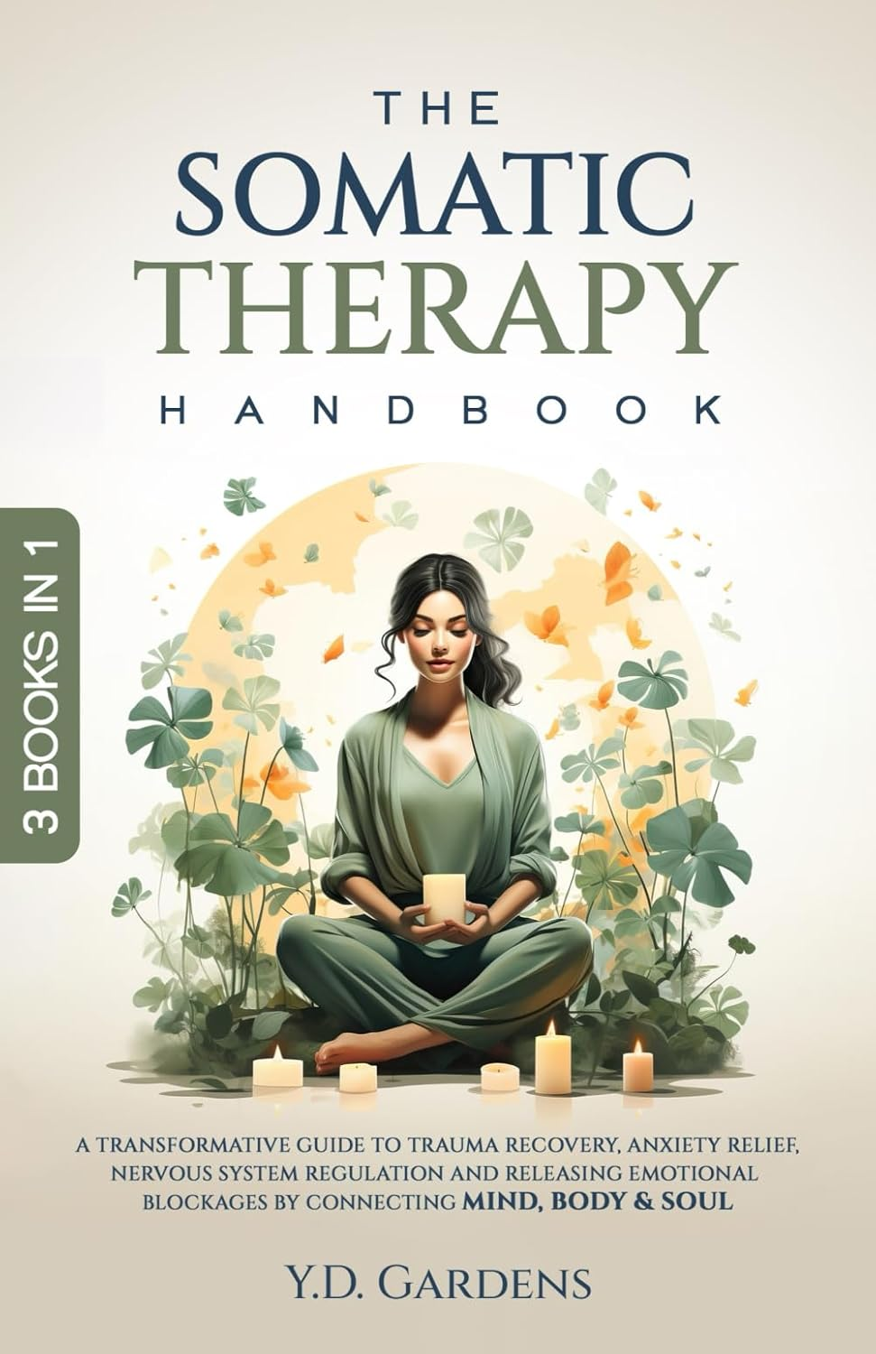 The Somatic Therapy Handbook: a Transformative Guide to Trauma Recovery, Anxiety Relief, Nervous System Regulation and Releasing Emotional Blockages by Connecting Mind, Body & Soul image number 2