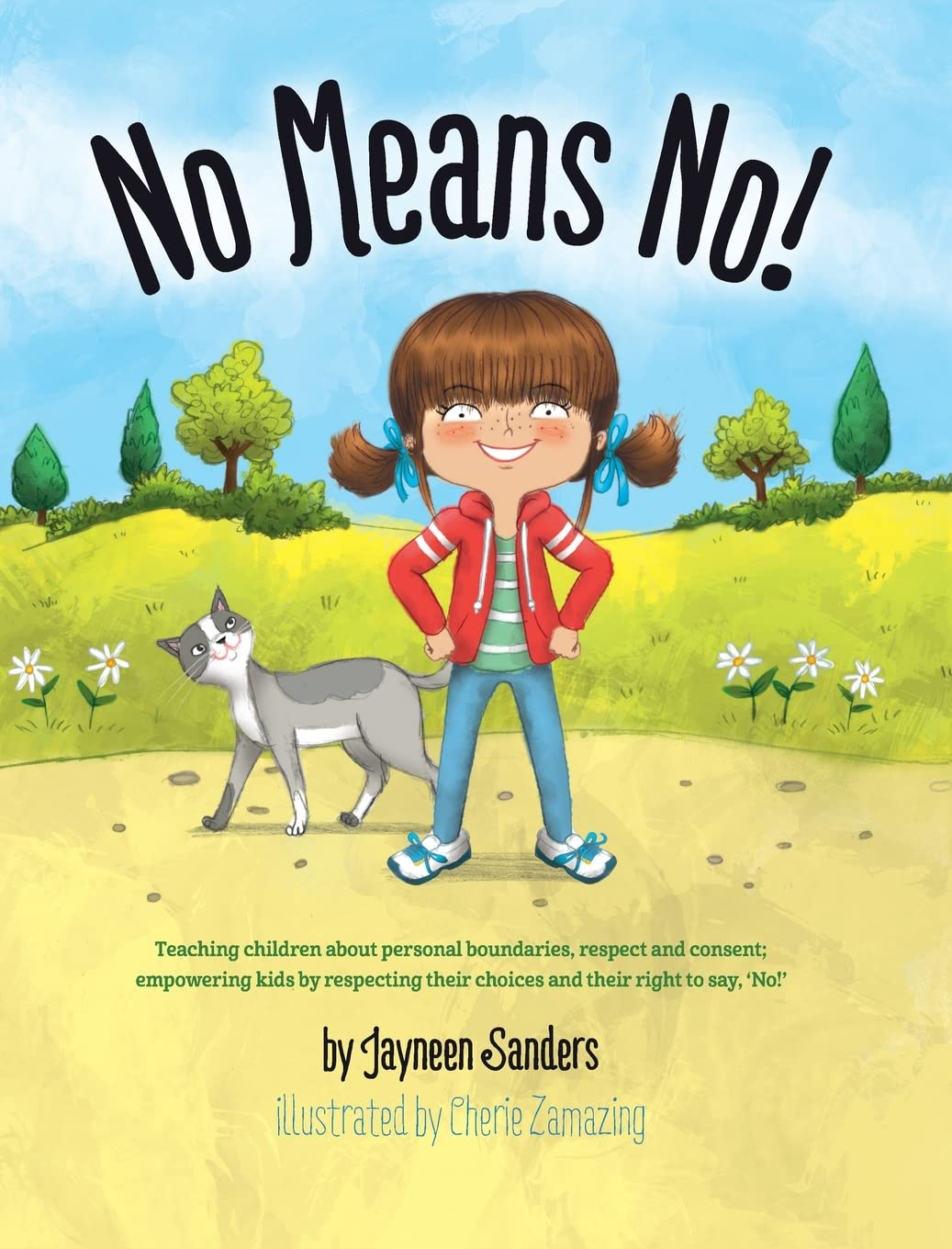 No Means No!: Teaching Personal Boundaries, Consent; Empowering Children by Respecting Their Choices and Right to Say 'No!': Teaching Children about ... Their Choices and Their Right to Say, 'No!' image number 1