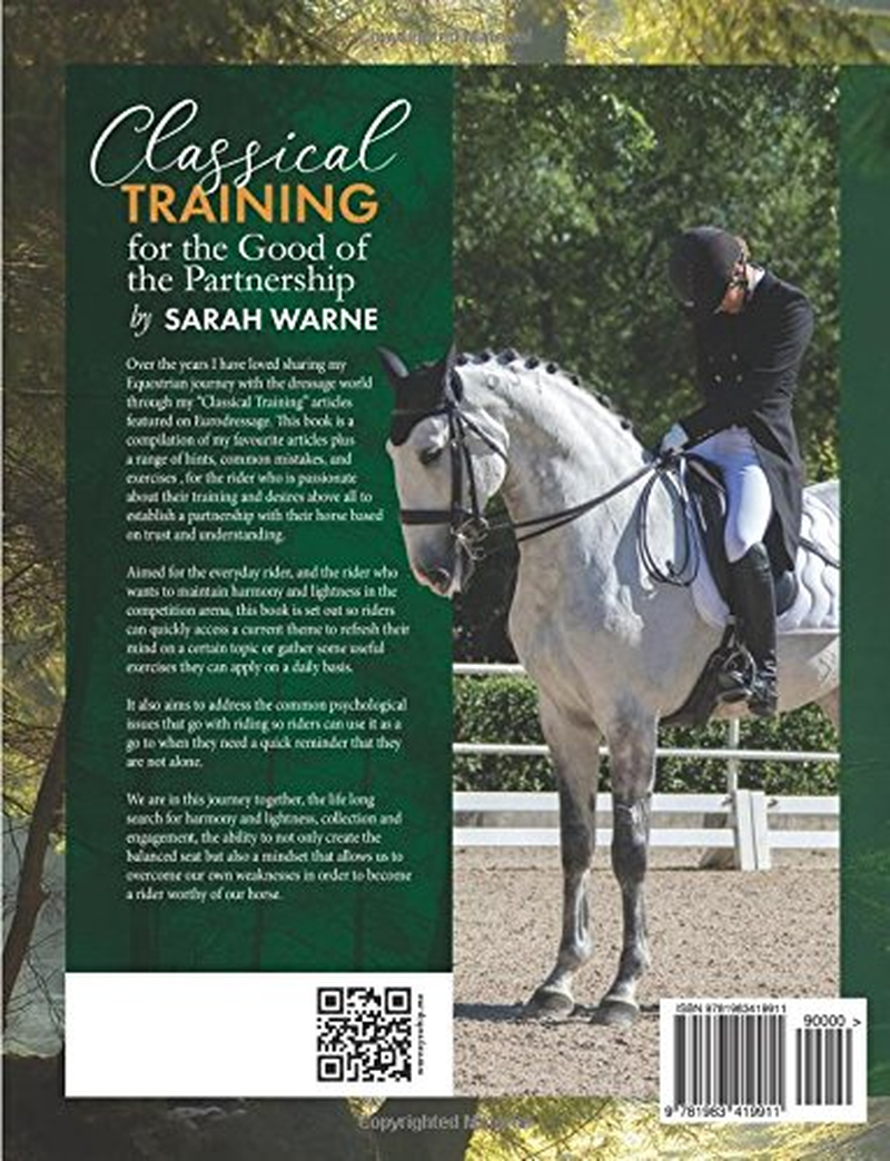 Classical Training by Sarah Warne: a Collection of My Favorite Articles with Further Exercises and Advice for the Rider with a Passion for Learning and a Love of the Horse