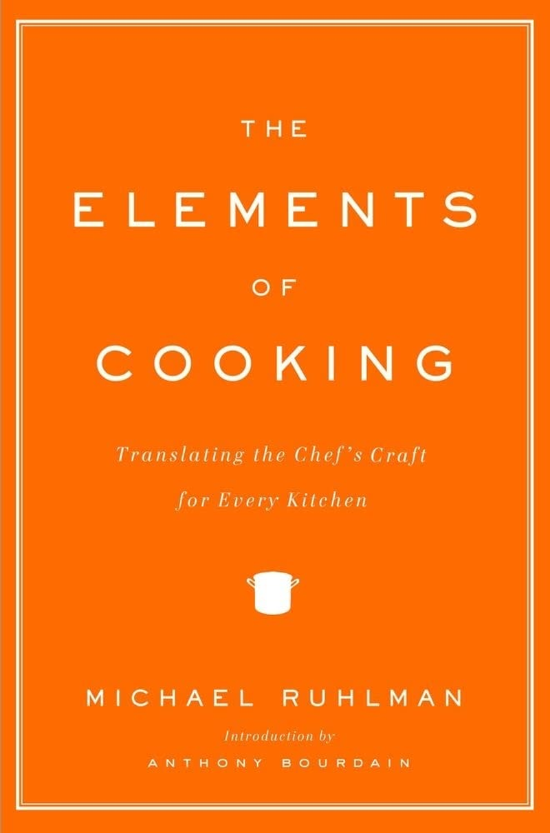 The Elements of Cooking: Translating the Chef'S Craft for Every Kitchen image number 1