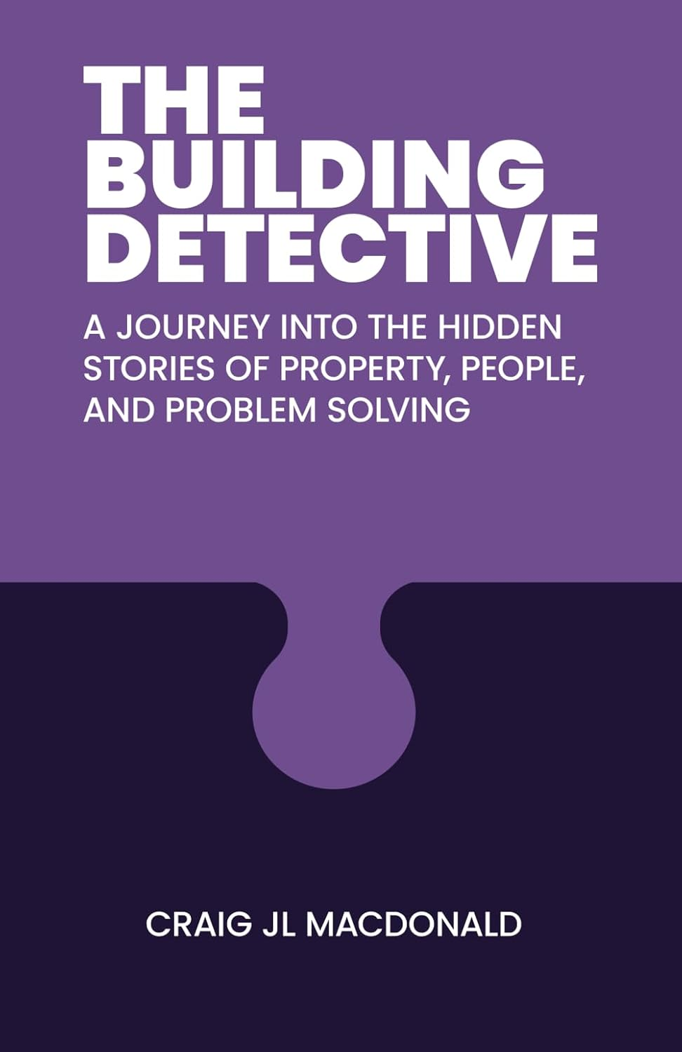 The Building Detective: a Journey into the Hidden Stories of Property, People, and Problem Solving image number 1