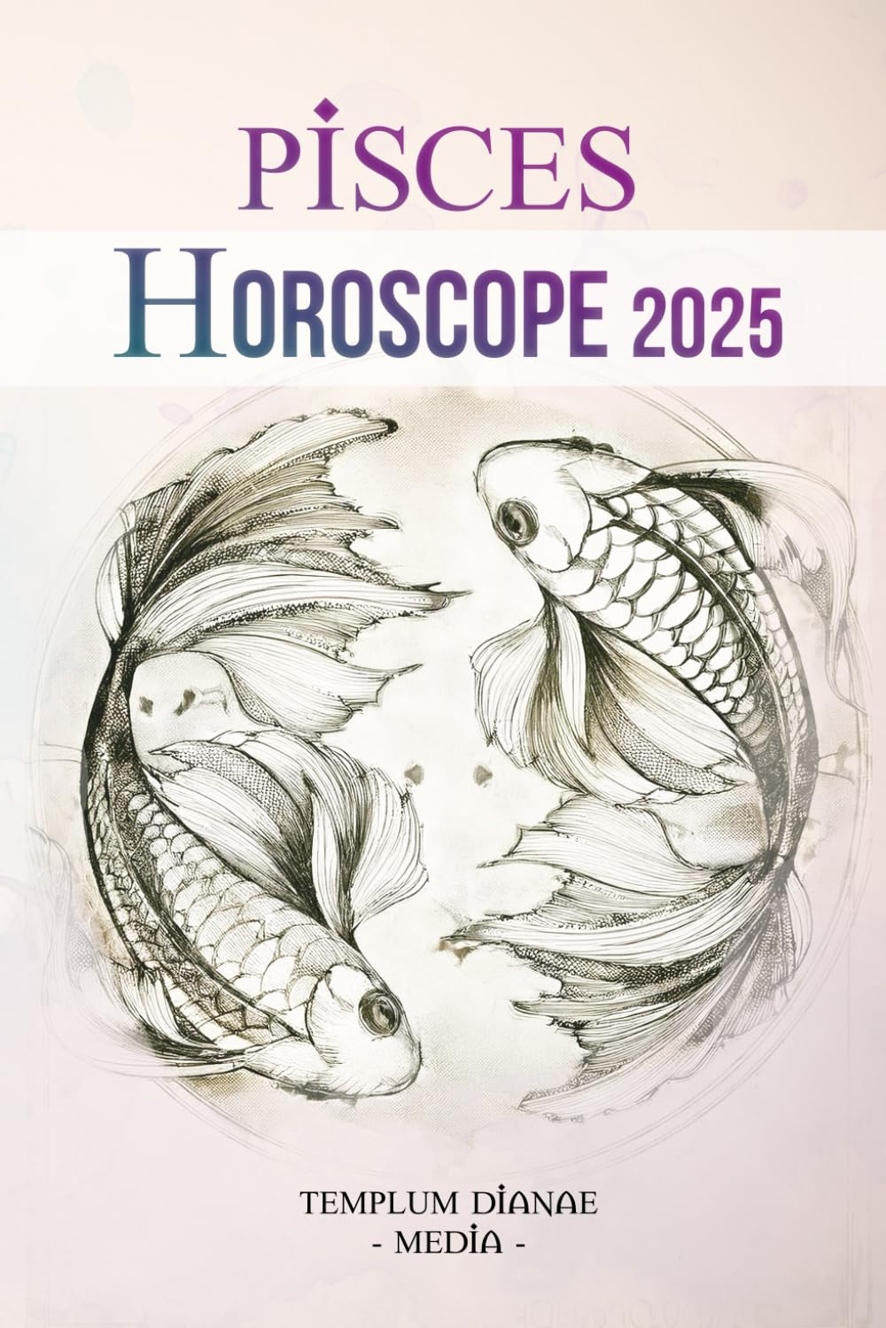 Pisces Horoscope 2025: the Complete Astrological Guide for Your Zodiacal Sign