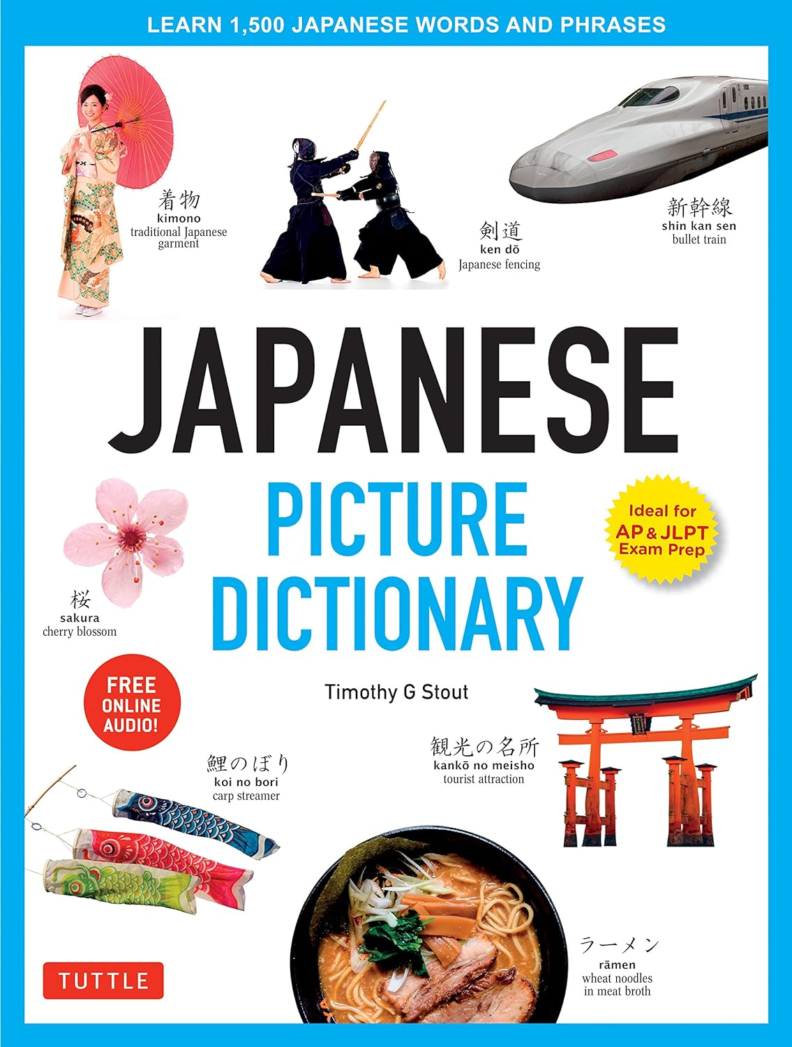 Japanese Picture Dictionary: Learn 1,500 Japanese Words and Phrases (Ideal for JLPT & AP Exam Prep; Includes Online Audio): Ideal for JLPT and AP Exam Prep; Includes Online Audio