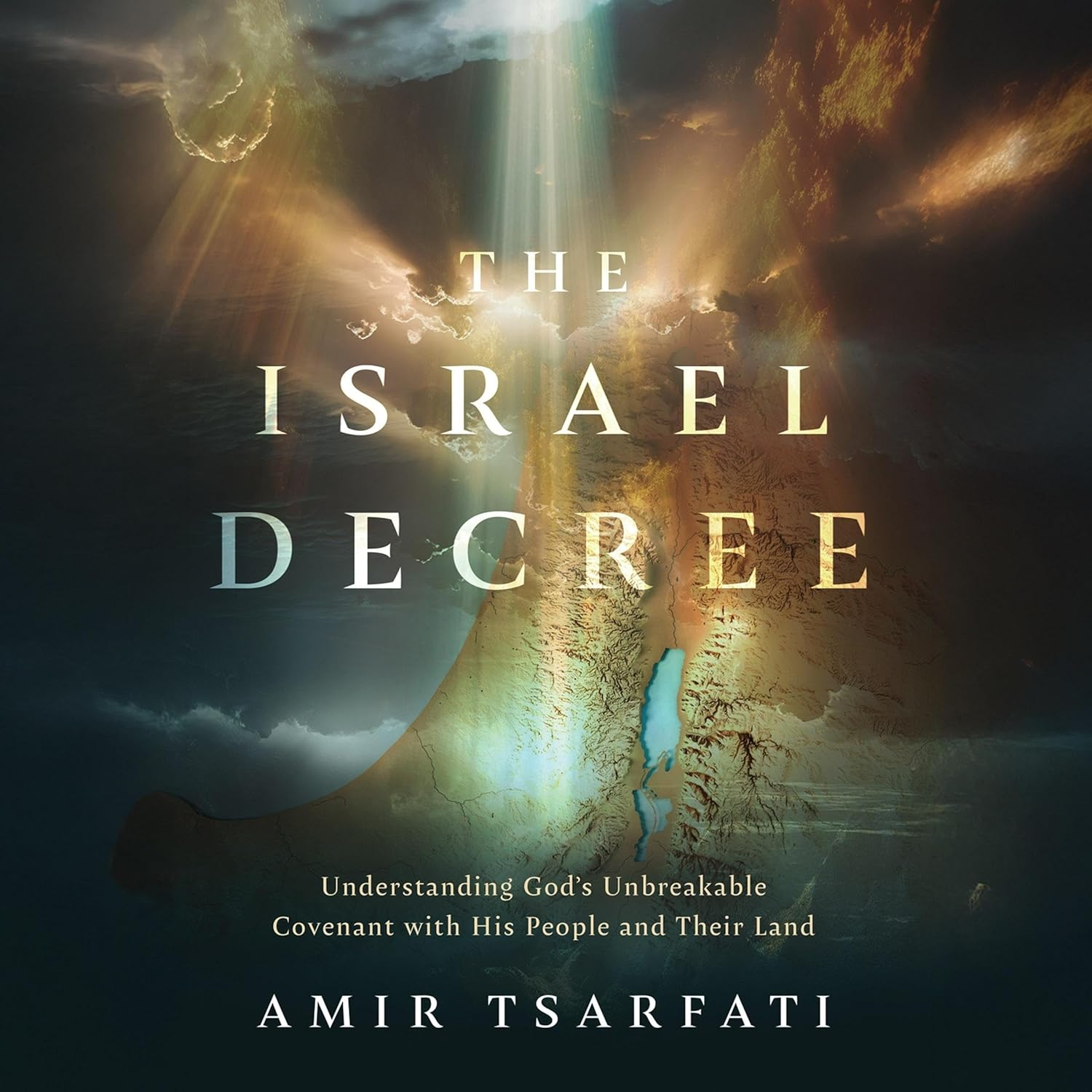 The Israel Decree: Understanding God'S Unbreakable Covenant with His People and Their Land image number 1