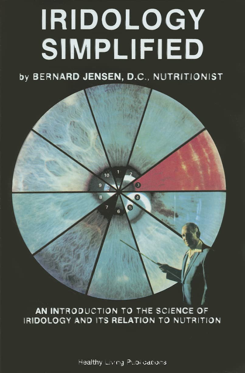 Iridology Simplified - New Edition: an Introduction to the Science of Iridology and Its Relation to Nutrition