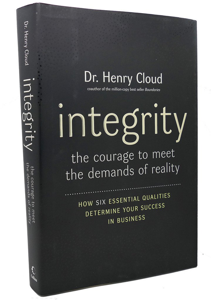 Integrity: the Courage to Meet the Demands of Reality