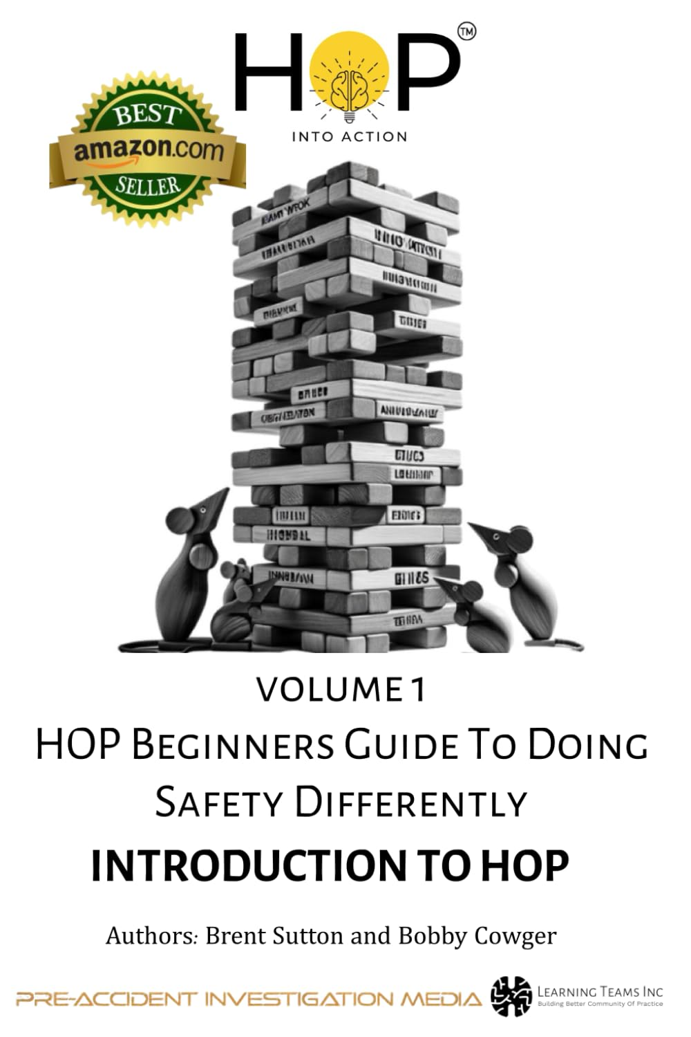 HOP Beginners Guide to Doing Safety Differently - Volume 1 - Introduction to HOP: HOP into Action by Putting Human and Organizational Performance Principles into Practice image number 1