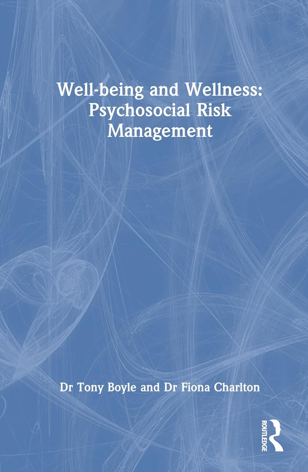 Well-Being and Wellness: Psychosocial Risk Management image number 1
