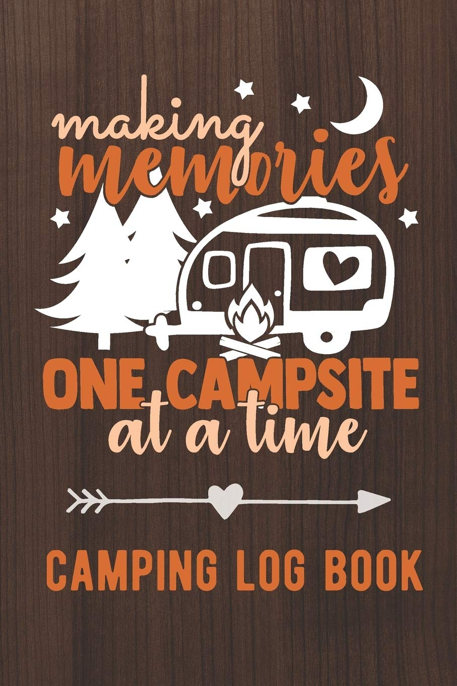 Making Memories One Campsite at a Time: Camping Log Book / Family Camping Journal with Writing Prompts