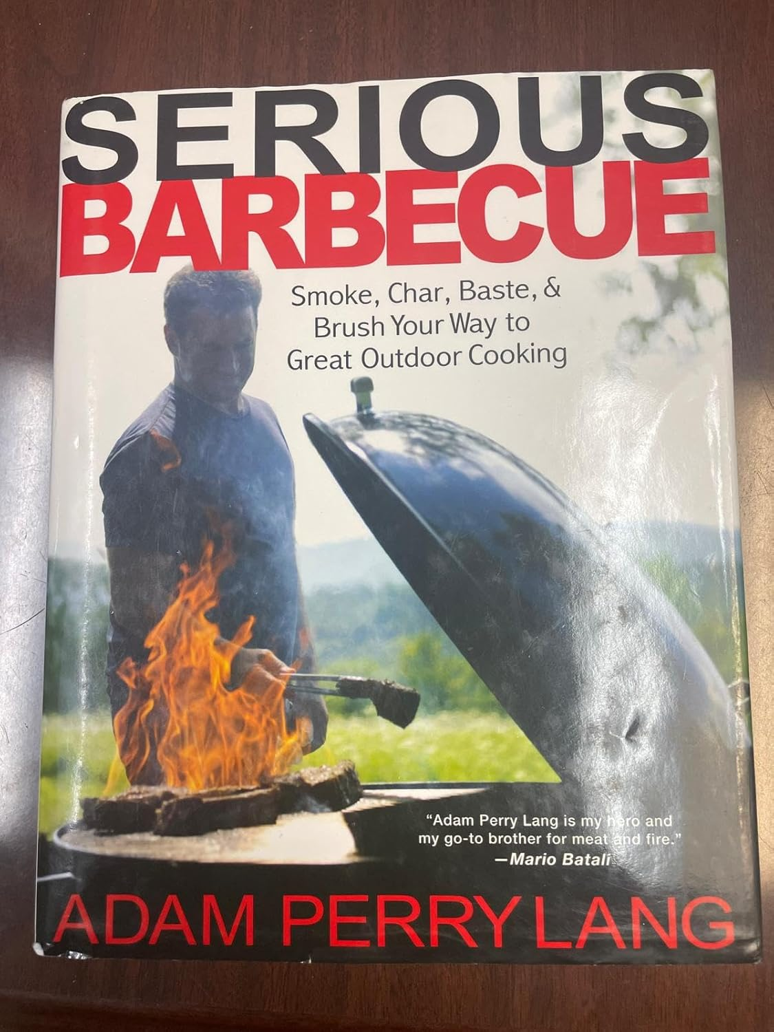 Serious Barbecue: Smoke, Char, Baste, and Brush Your Way to Great Outdoor Cooking