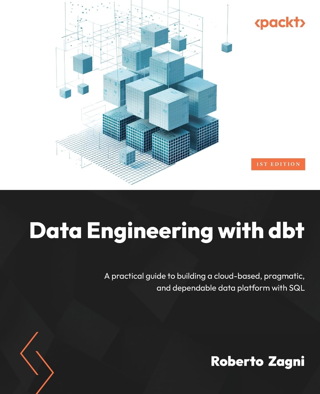 Data Engineering with Dbt: a Practical Guide to Building a Cloud-Based, Pragmatic, and Dependable Data Platform with SQL