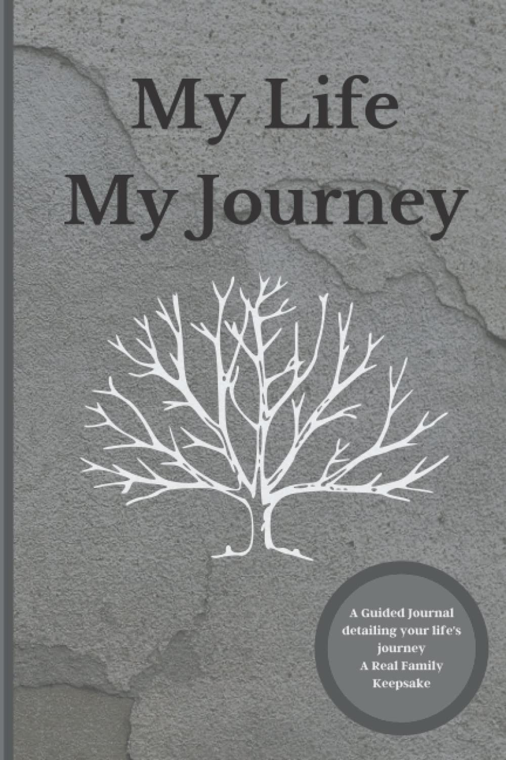 My Life My Journey: Create a Keepsake, Journal Workbook with Guided Prompts for Preserving and Documenting Your Legacy: Reflect in Your Own Words Help ... Gift to Share with Family and Loved Ones