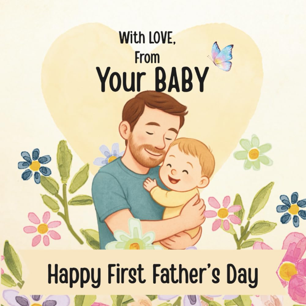 With Love, from Your Baby - Happy First Father'S Day: a Heartwarming First Father'S Day Storybook Gift from Baby, a Keepsake Picture Book with Soft ... Page to Add Your Own Photo, 8.5" X 8.5" image number 1