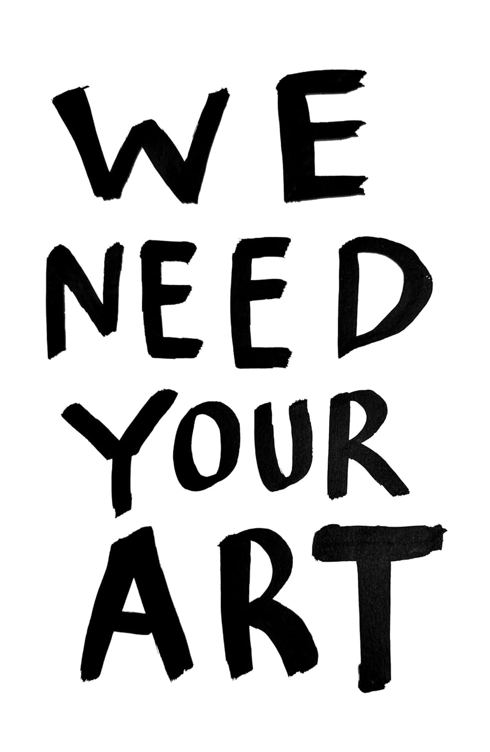 We Need Your Art: Stop Messing around and Make Something