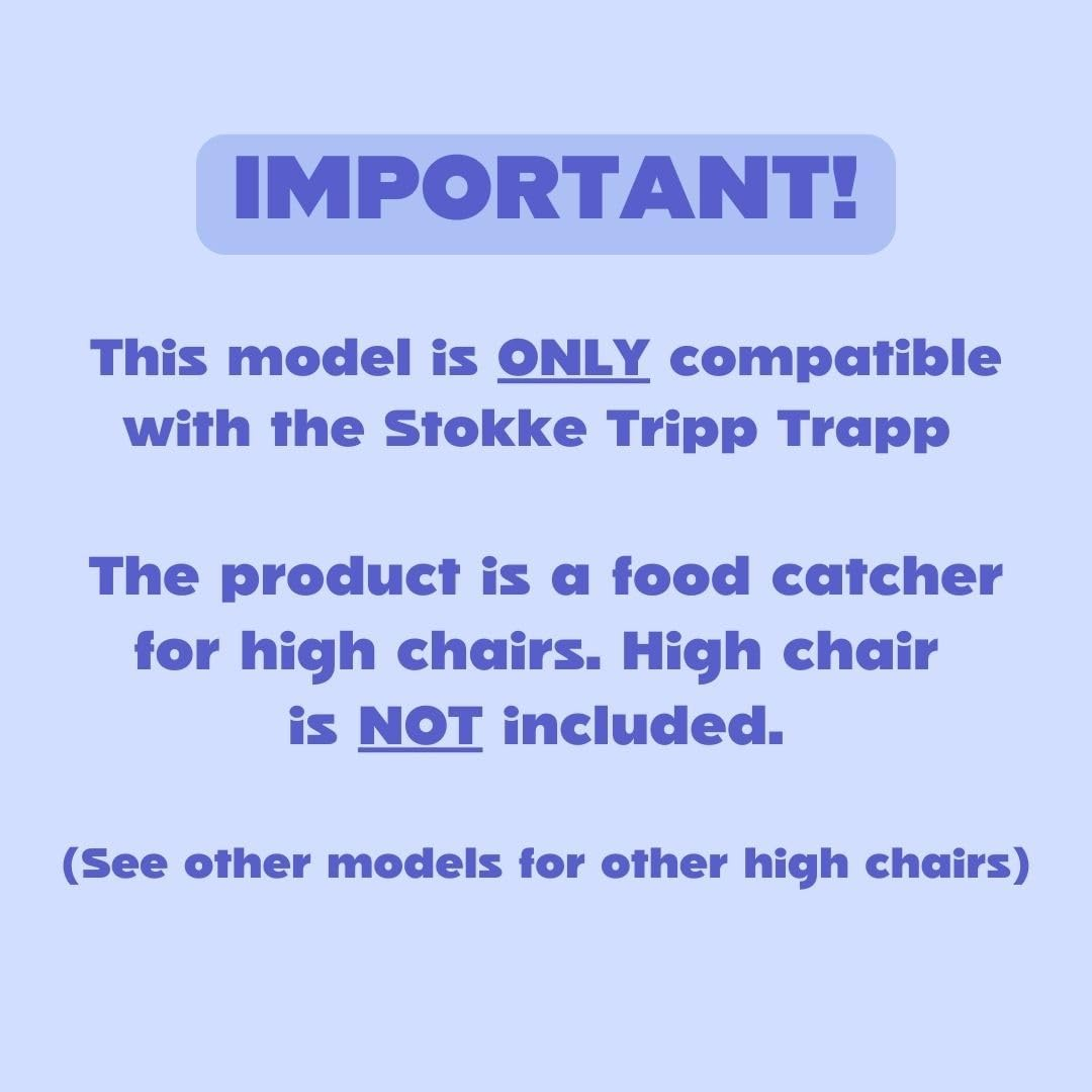 CATCHY - Food Catcher - Compatible with Stokke Tripp Trapp High Chair + 11 Other High Chairs - Highchair Sold Separately - Baby & Toddler Food & Mess Catcher - under High Chair Accessory