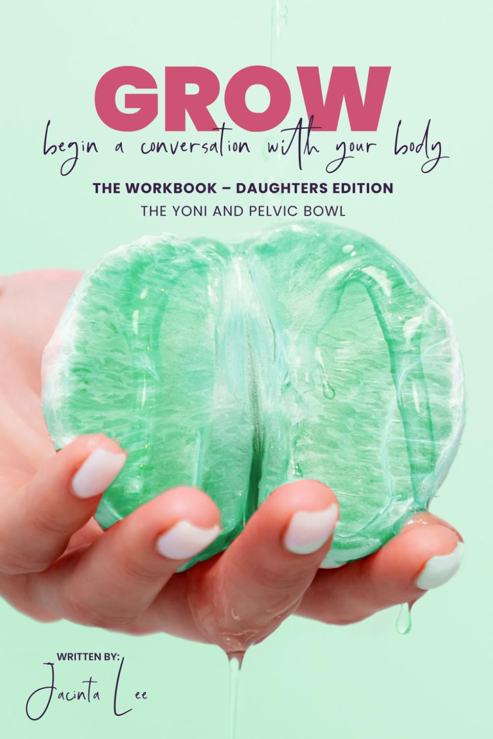 GROW the Workbook | the Yoni & Pelvic Bowl - Daughters Edition