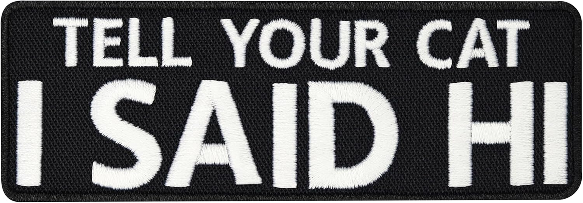 Dog Patches Velcro Patch "Tell Your Cat, I Said Hi" Dog Patch Assistance Dogs Therapy Dogs Velcro Patch Dog Accessories Tactical Patch 100 X 35 Mm image number 3