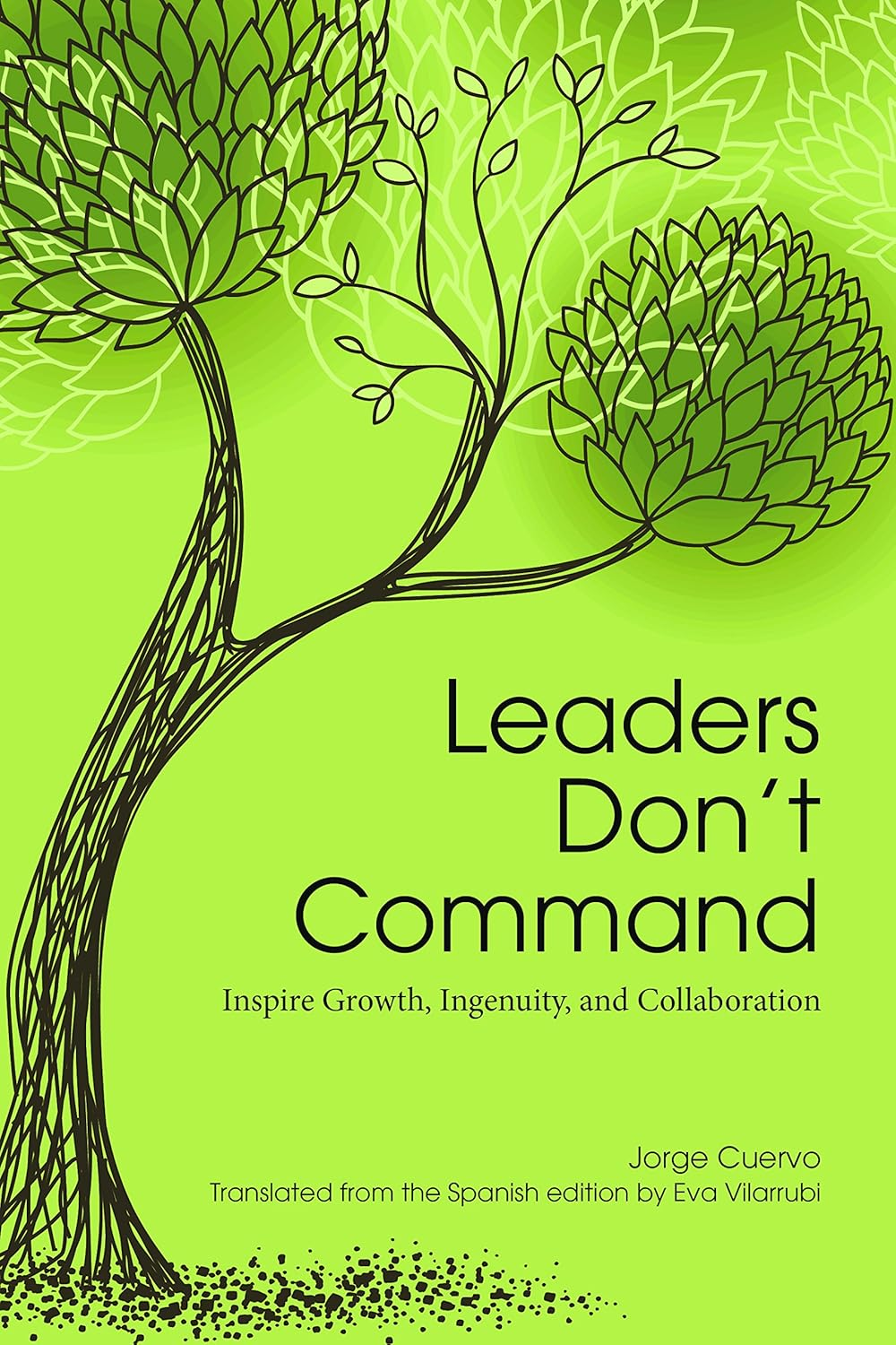 Leaders Don'T Command: Inspire Growth, Ingenuity, and Collaboration