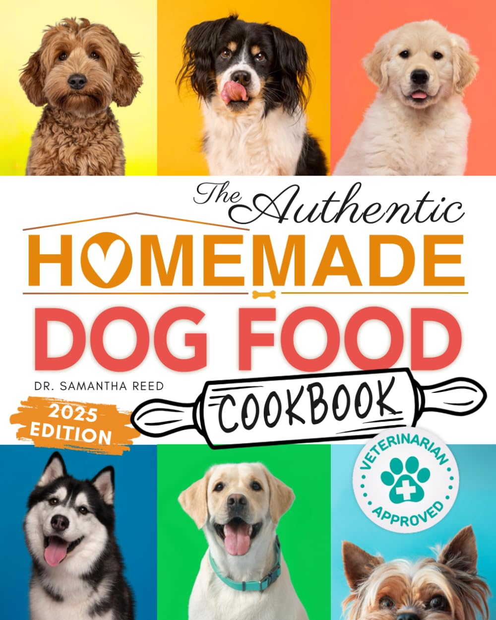 The Authentic Homemade Dog Food Cookbook: Vet-Approved, Nutritious Allergy-Friendly Recipes for Dogs of All Sizes | Comprehensive Feeding Guide, Meal ... Easy Slow Cooker Meals for Busy Dog Parents
