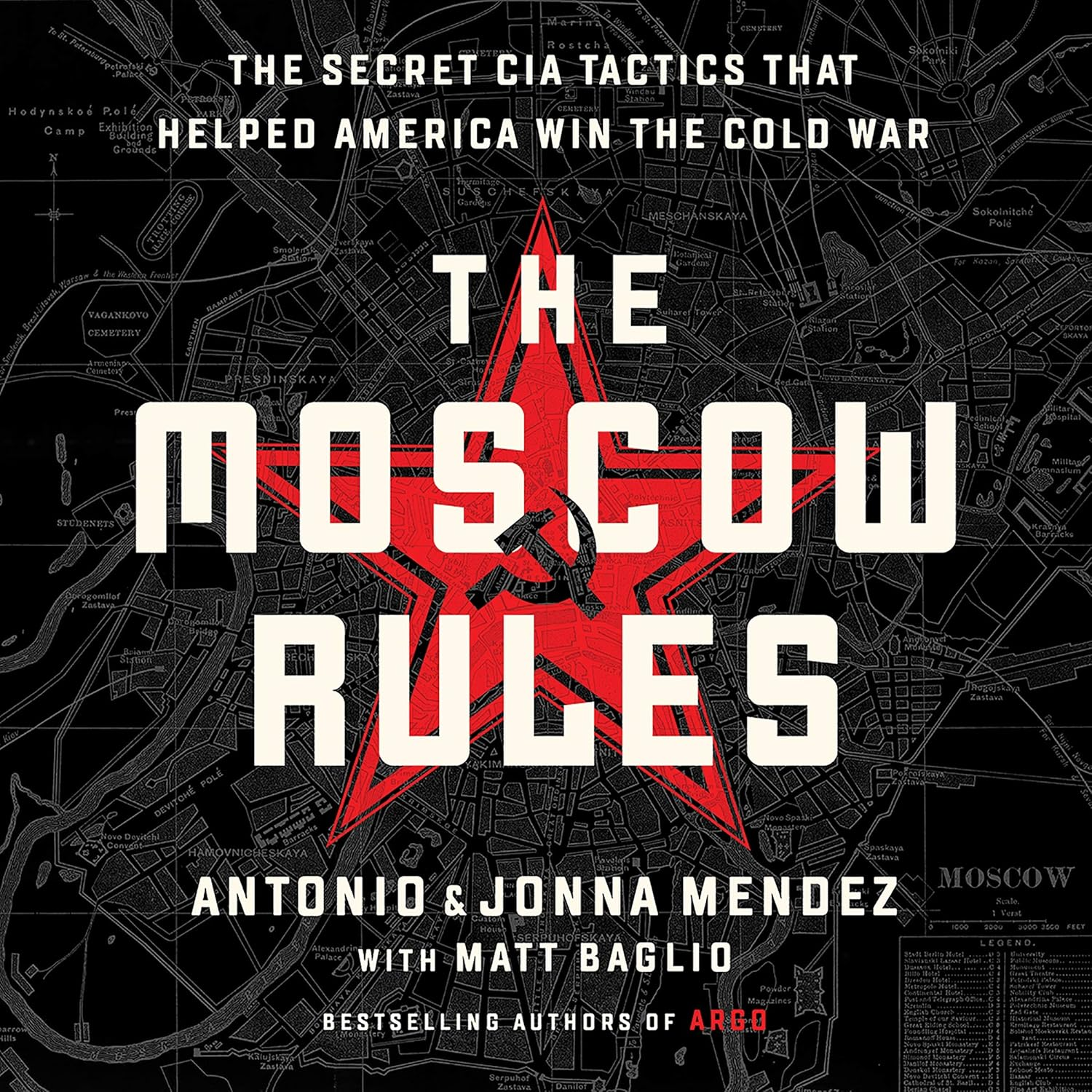 The Moscow Rules: the Secret CIA Tactics That Helped America Win the Cold War image number 1