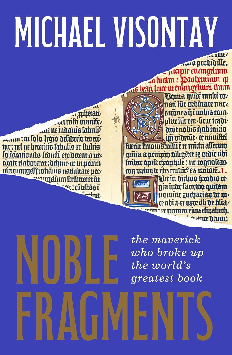 Noble Fragments: the Maverick Who Broke up the World'S Greatest Book