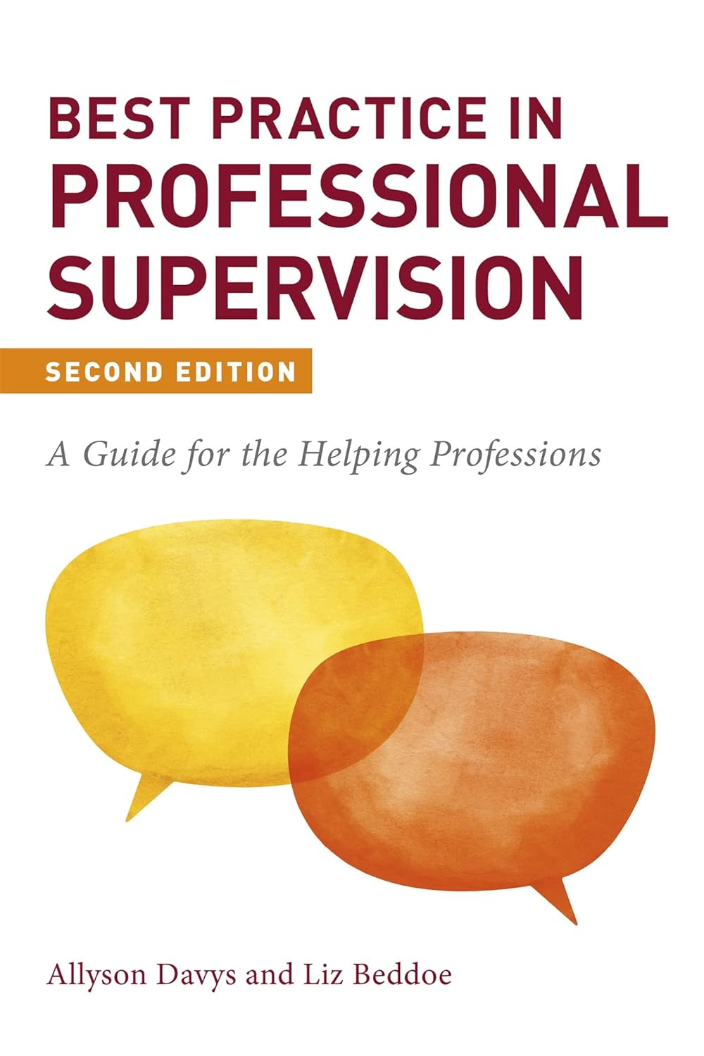 Best Practice in Professional Supervision, Second Edition: a Guide for the Helping Professions