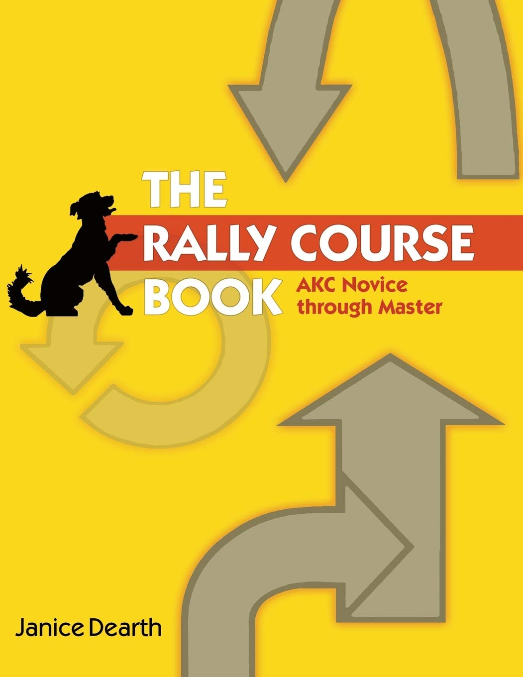 The Rally Course Book: AKC Novice through Master
