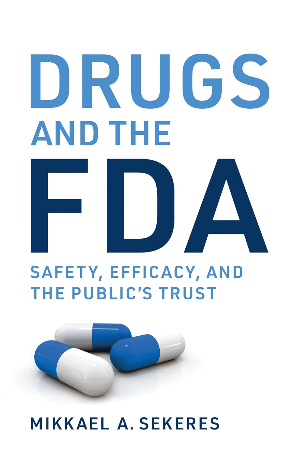 Drugs and the FDA: Safety, Efficacy, and the Public'S Trust image number 1