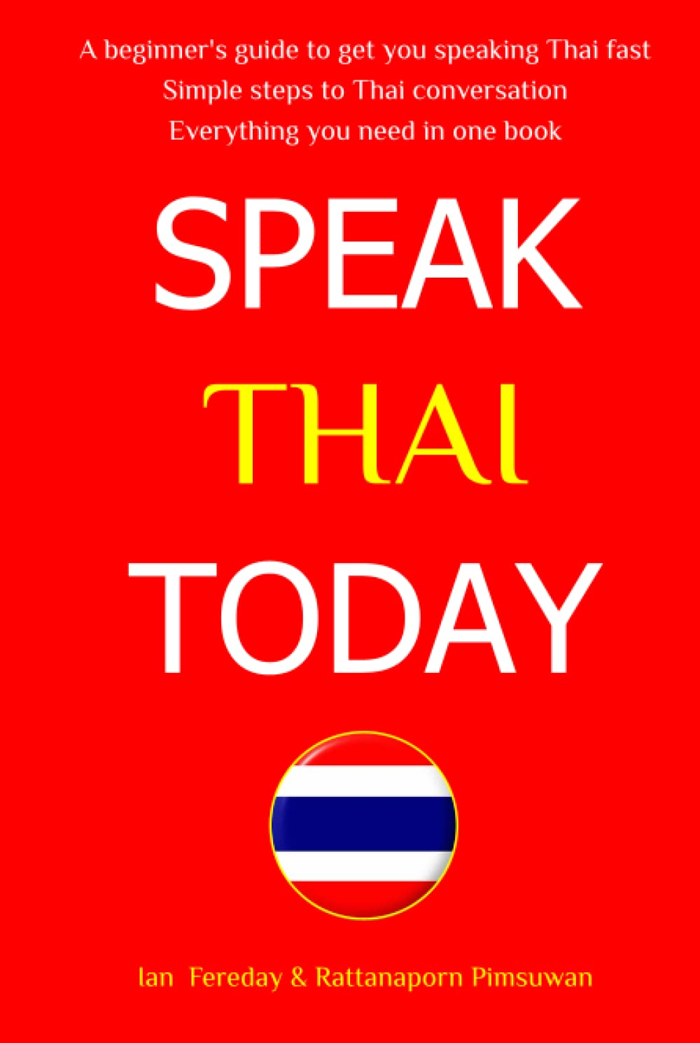 Speak Thai Today: a Complete Thai Language Course. from Beginner to Conversational Speaker the Easy Way! image number 1