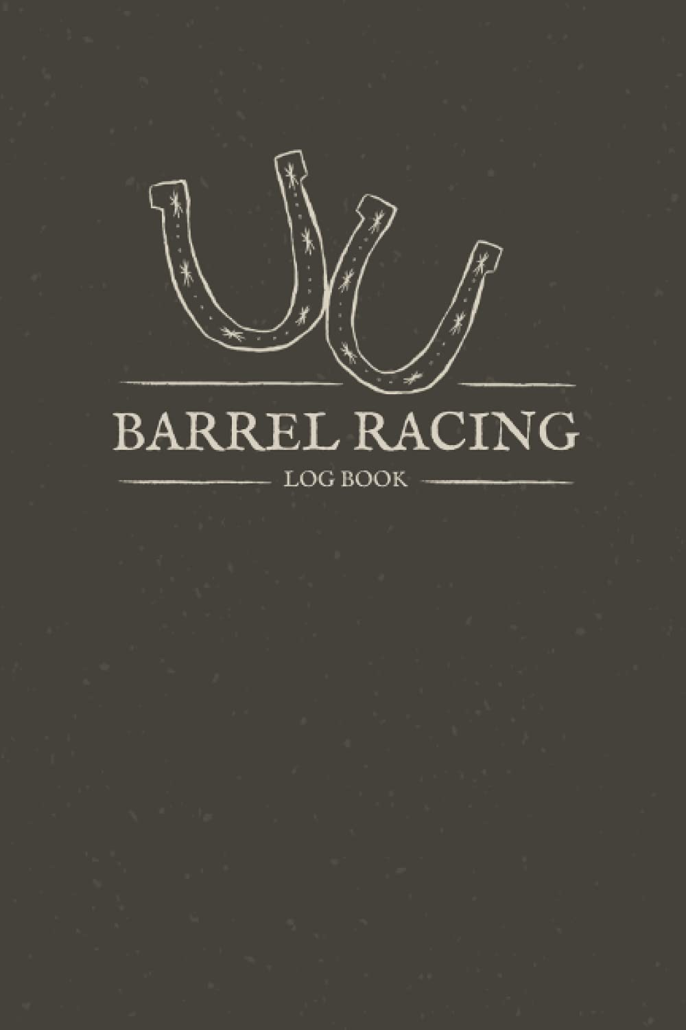 Barrel Racing Log Book: Pole Bending Tracker to Keep Track of Arena, Rodeo, Show, Placing, Winning and Much More - Useful Gift for Rodeo Cowgirls and Horse Lovers image number 1