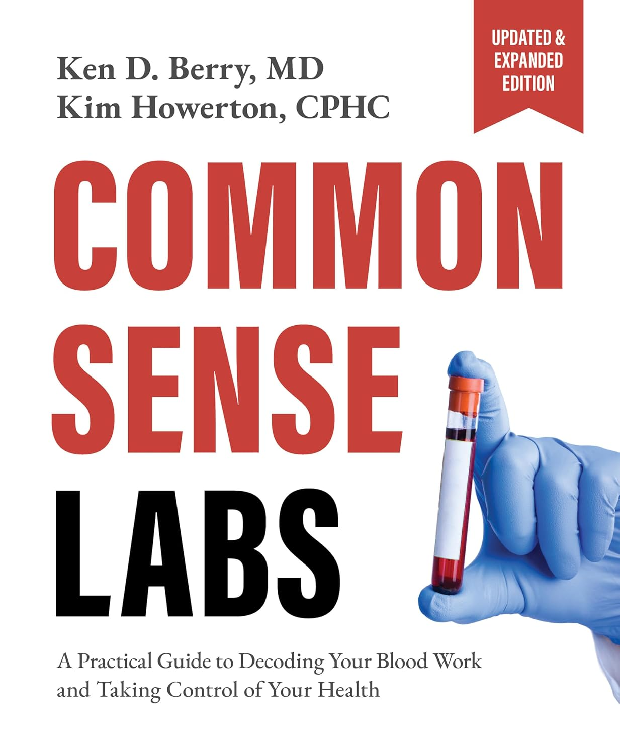 Common Sense Labs: a Practical Guide to Decoding Your Blood Work and Taking Control of Your Health (Updated and Expanded Edition)