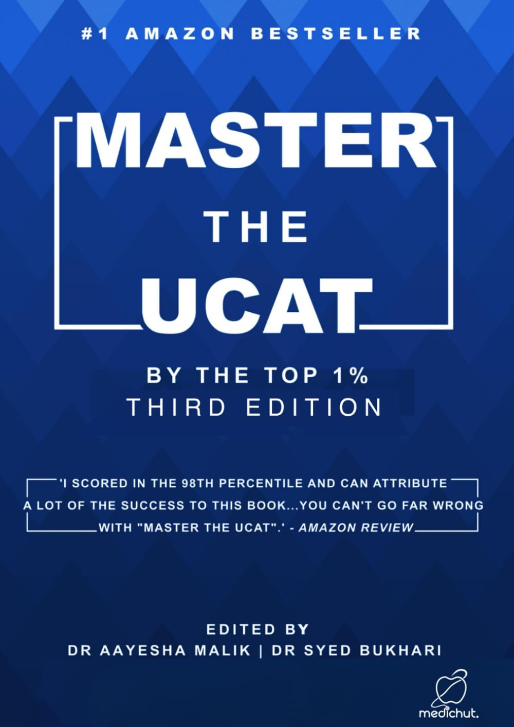 Master the UCAT by the Top 1% (Third Edition): Updated for 2025, Full Mock Exams and Practice Questions