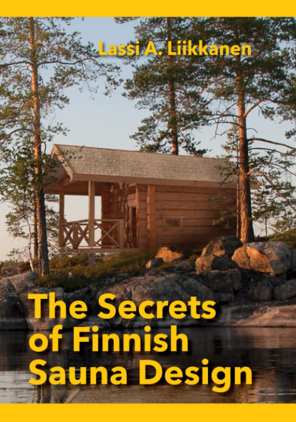 The Secrets of Finnish Sauna Design: a Handbook for Holistic Finnish Sauna Design image number 1