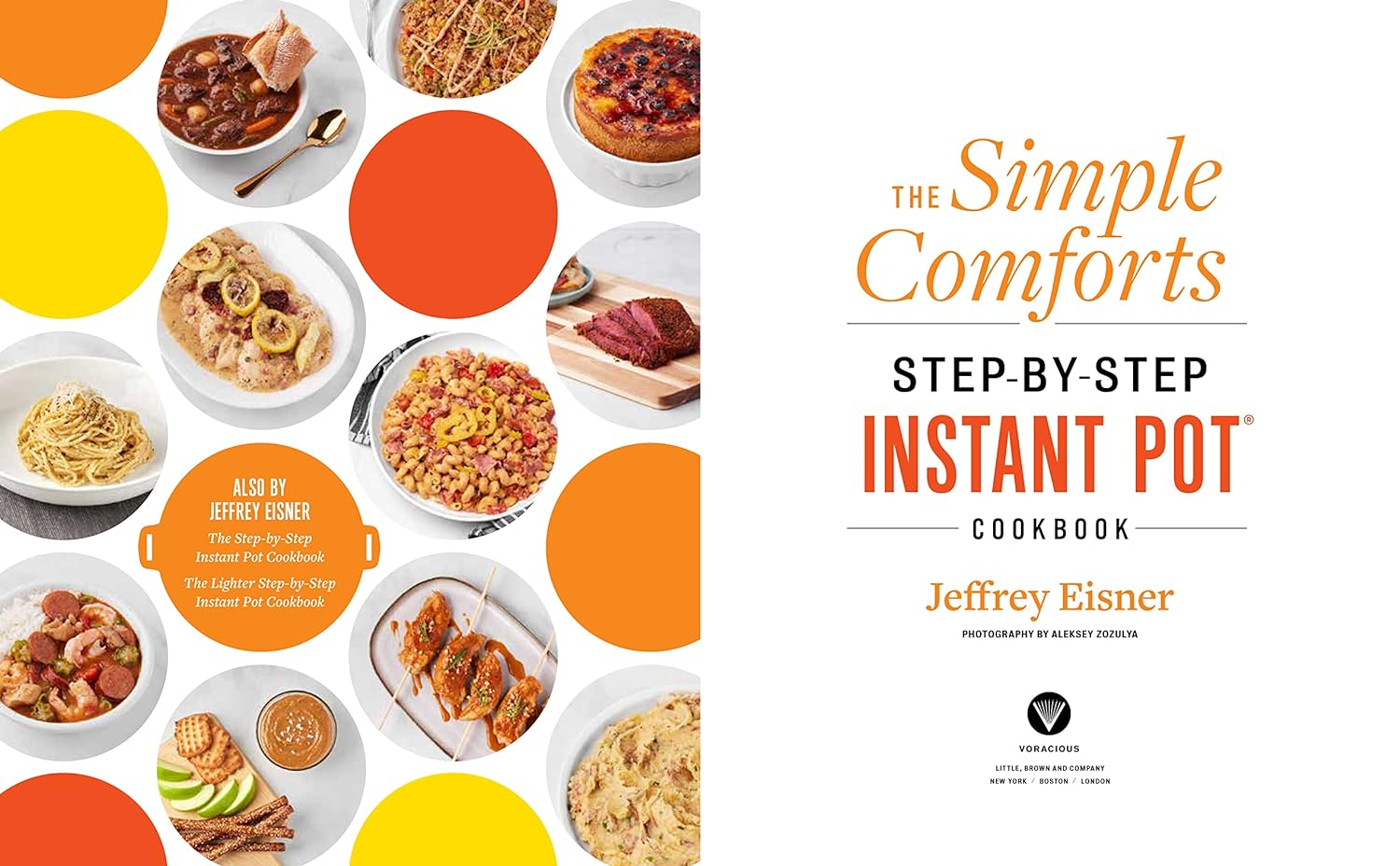The Simple Comforts Step-By-Step Instant Pot Cookbook: the Easiest and Most Satisfying Comfort Food Ever - with Photographs of Every Step