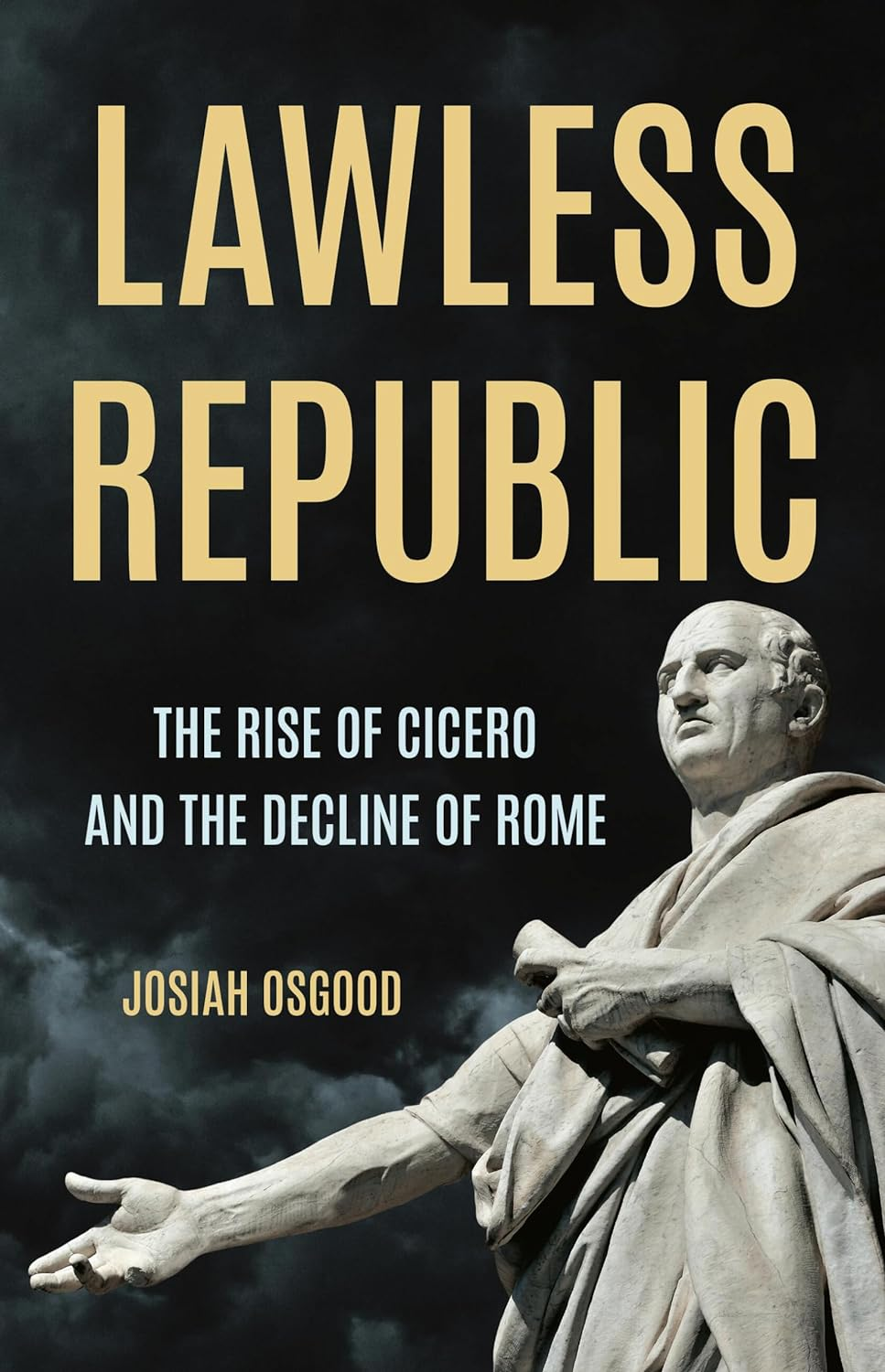 Lawless Republic: the Rise of Cicero and the Decline of Rome image number 1