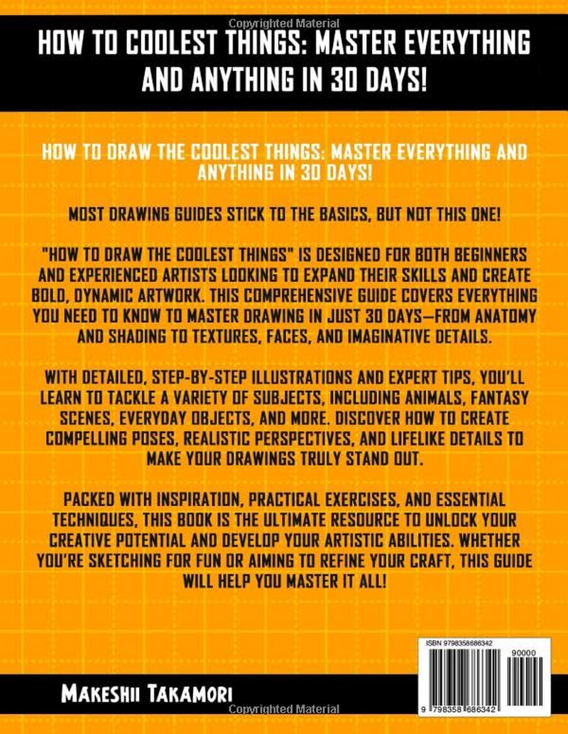 How to Draw Coolest Things Learn Draw in 30 Days Everything and Anything: the Easy and Simple Drawing Book to Learn Anatomy, Shading, Textures, Faces, Animals, Fantasy. Basics and Beyond! image number 1