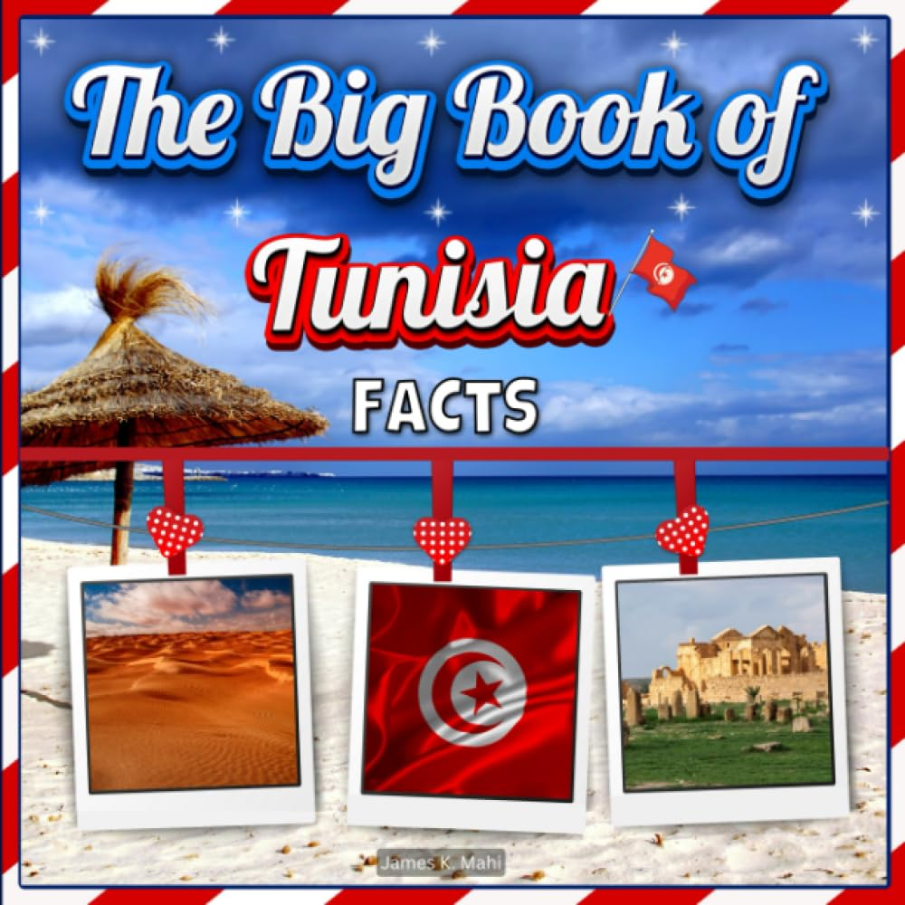 The Big Book of Tunisia Facts: an Educational Country Travel Picture Book for Kids about History, Destination Places, Animals, and Many More image number 1