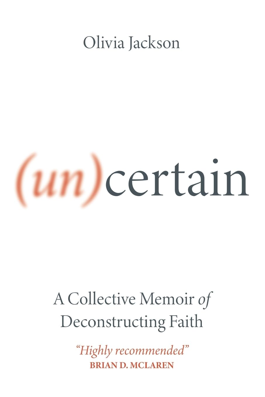 (Un)Certain: a Collective Memoir of Deconstructing Faith