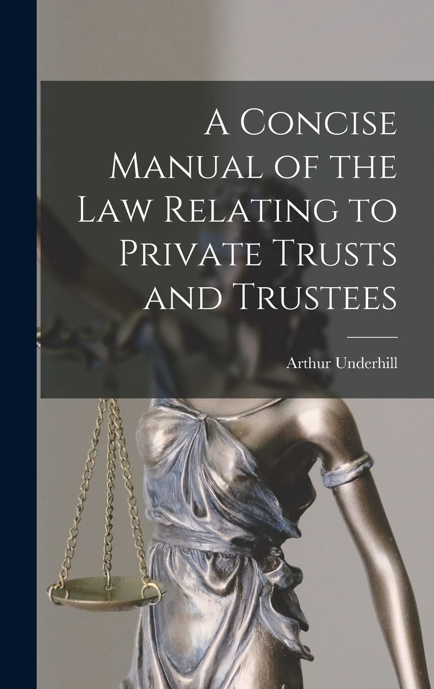 Concise Manual of the Law Relating to Private Trusts and Trustees (Classic Reprint) image number 2
