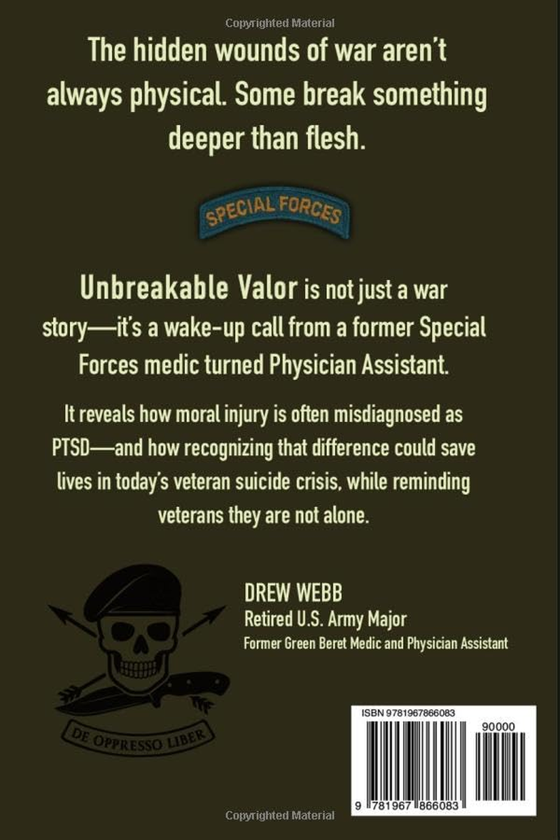 Unbreakable Valor: a Special Forces Medic&rsquo;S Fight to Heal What War Left Behind