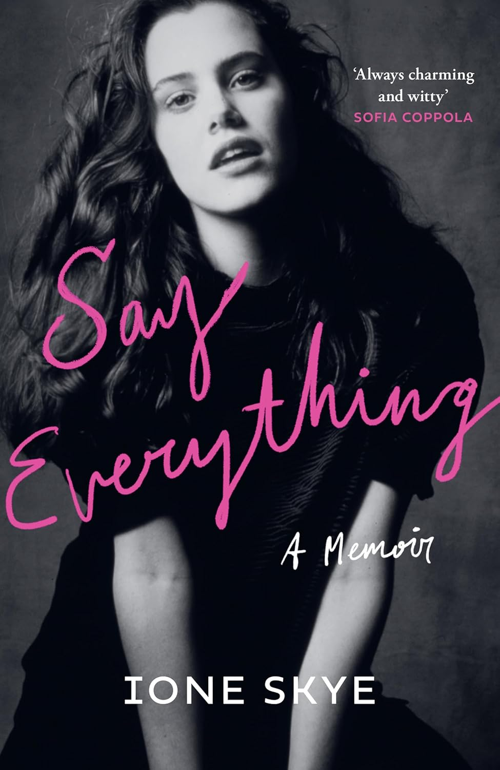 Say Everything: New York Times Bestseller, Raw and Heartfelt Memoir by Say Anything&rsquo;S Ione Skye image number 1