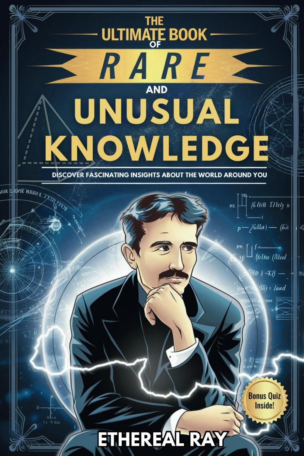 The Ultimate Book of Rare and Unusual Knowledge: Discover Fascinating Insights about the World around You: Captivating yet Interesting Facts and ... Animals, and More for Curious Minds!: 6