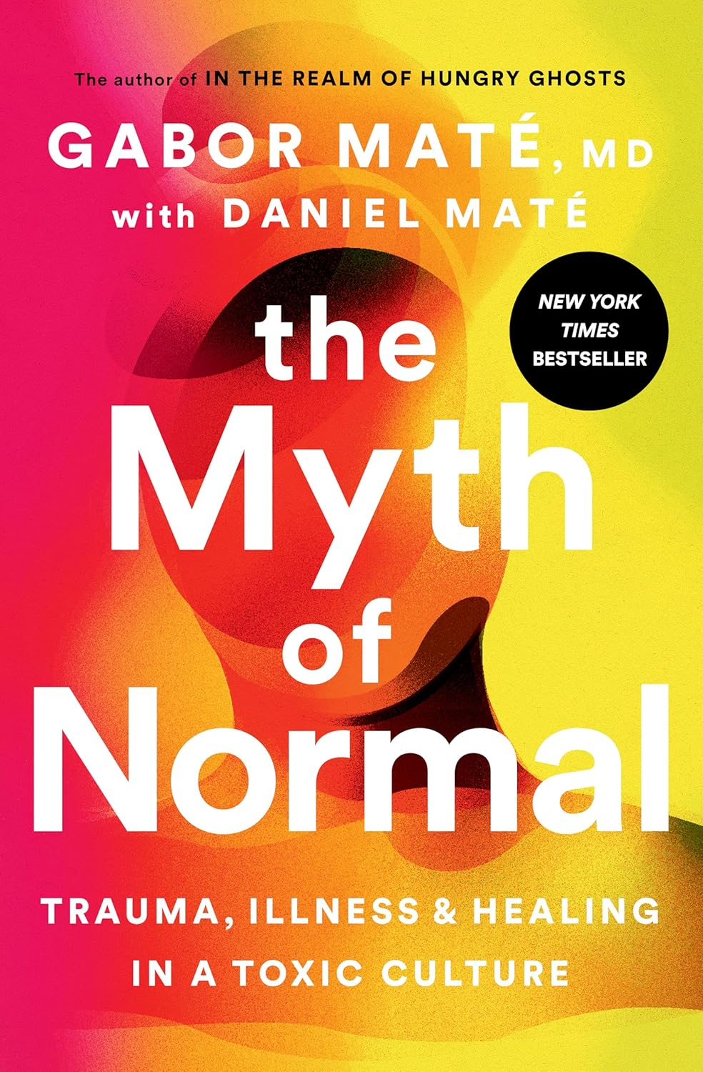 The Myth of Normal: Trauma, Illness & Healing in a Toxic Culture image number 1